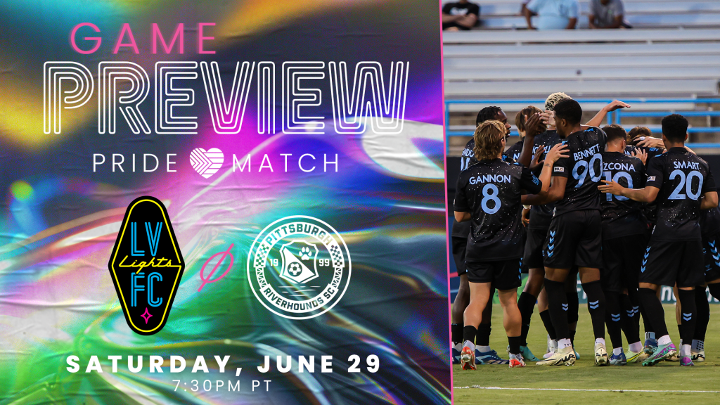 Copy reads "Game Preview: Pride Match. Las Vegas Lights FC vs. Pittsburgh Riverhounds SC. June 29, 2024. Graphic features images of both teams' crests, and a photo of Las Vegas Lights players celebrating a goal.