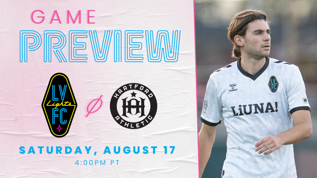 Las Vegas Lights FC at Hartford Athletic - Saturday, August 17 at 4:00pm PT