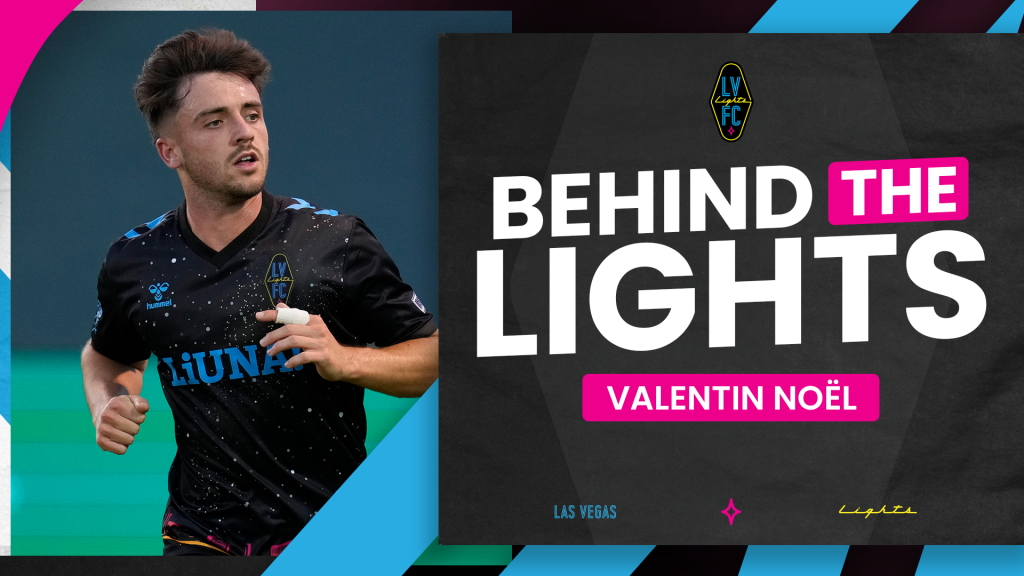 Behind the Lights featuring Las Vegas Lights FC midfielder Valentin Noël