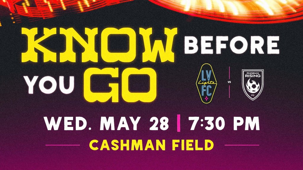 Know Before You Go graphic for the Las Vegas Lights FC home match against Phoenix Rising FC on Wednesday, May 28th at 7:30pm at Cashman Field.