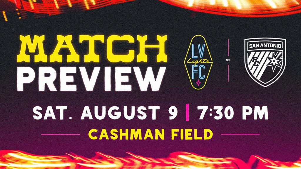 Match Preview graphic for the Las Vegas Lights match against San Antonio FC on Saturday, August 9th at 7:30pm at Cashman Field.